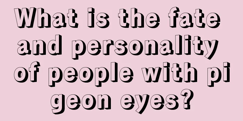 What is the fate and personality of people with pigeon eyes?