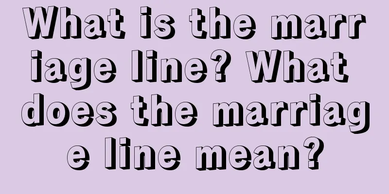 What is the marriage line? What does the marriage line mean?