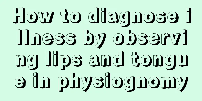 How to diagnose illness by observing lips and tongue in physiognomy