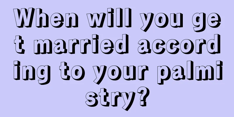When will you get married according to your palmistry?