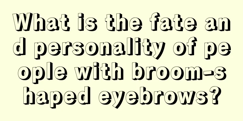What is the fate and personality of people with broom-shaped eyebrows?
