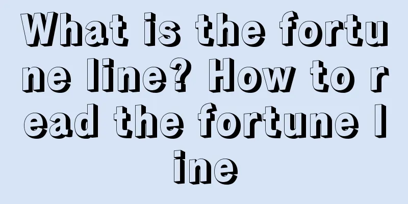 What is the fortune line? How to read the fortune line
