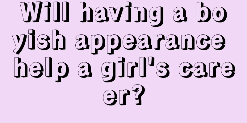 Will having a boyish appearance help a girl's career?