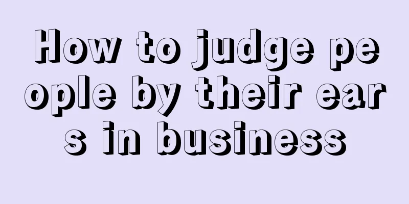 How to judge people by their ears in business