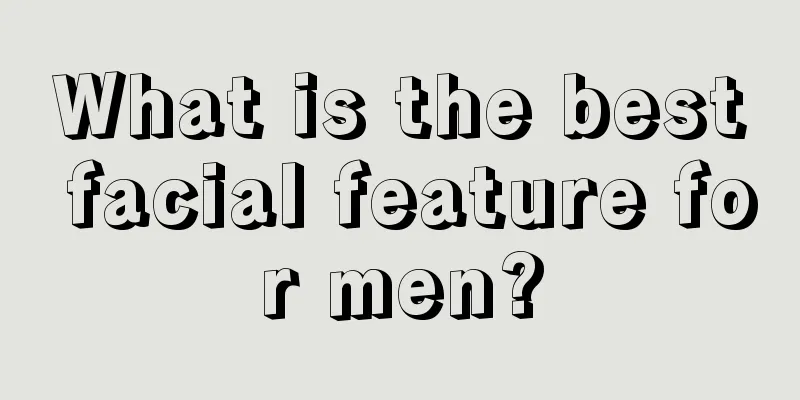 What is the best facial feature for men?
