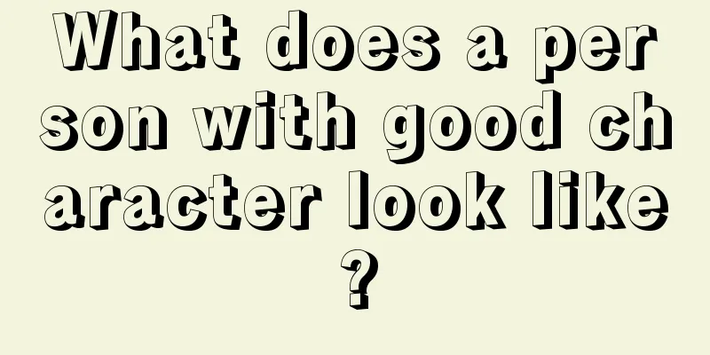 What does a person with good character look like?