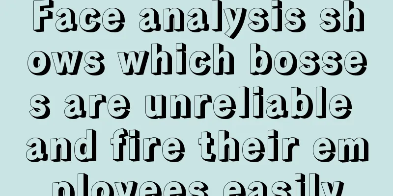 Face analysis shows which bosses are unreliable and fire their employees easily