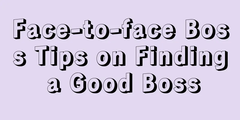 Face-to-face Boss Tips on Finding a Good Boss