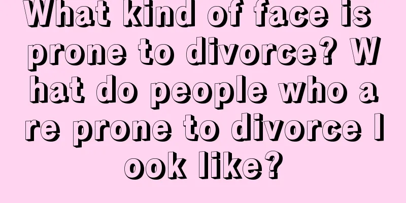 What kind of face is prone to divorce? What do people who are prone to divorce look like?