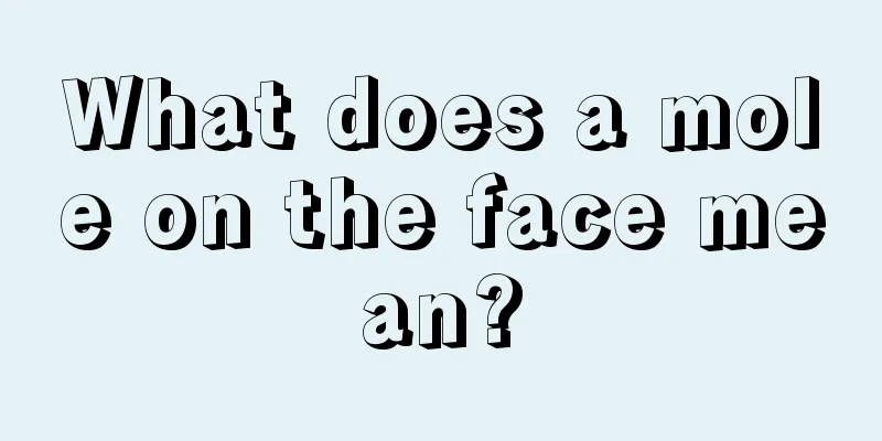 What does a mole on the face mean?