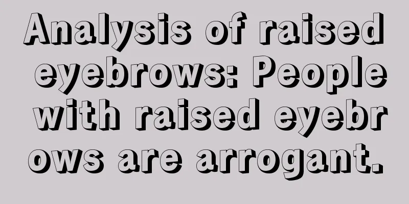 Analysis of raised eyebrows: People with raised eyebrows are arrogant.