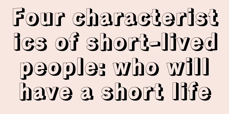 Four characteristics of short-lived people: who will have a short life