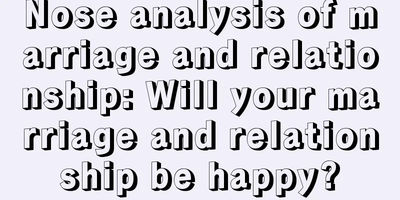 Nose analysis of marriage and relationship: Will your marriage and relationship be happy?