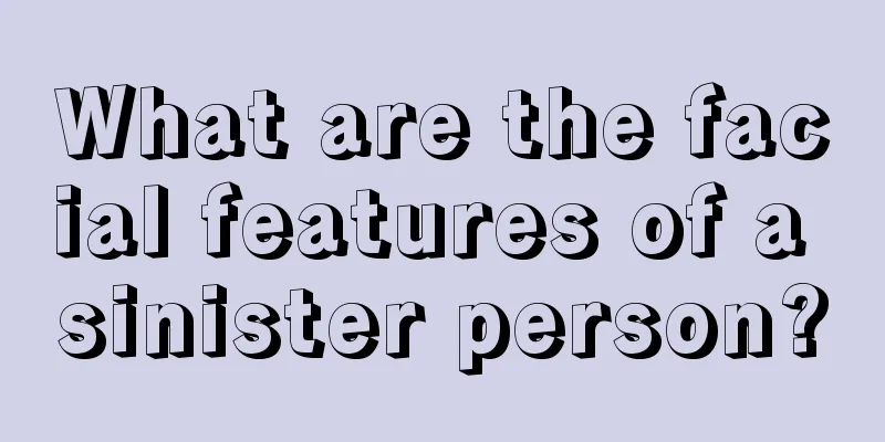 What are the facial features of a sinister person?
