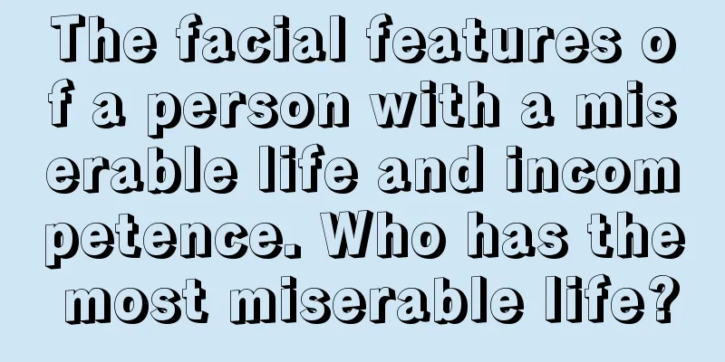 The facial features of a person with a miserable life and incompetence. Who has the most miserable life?