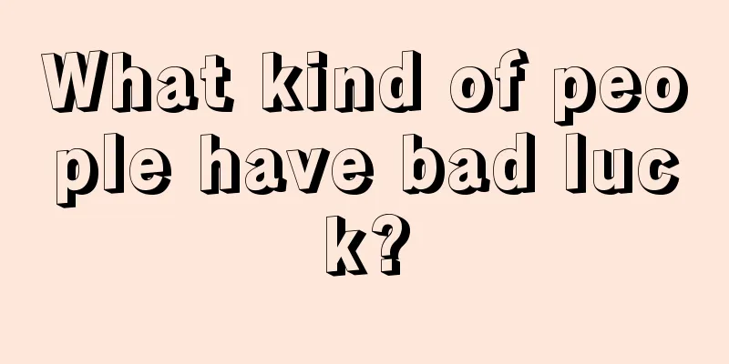 What kind of people have bad luck?