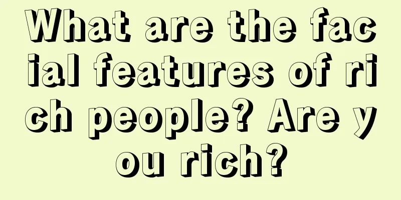 What are the facial features of rich people? Are you rich?