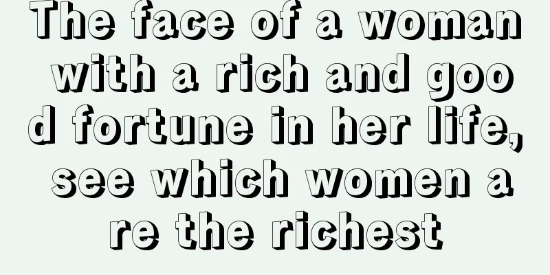 The face of a woman with a rich and good fortune in her life, see which women are the richest