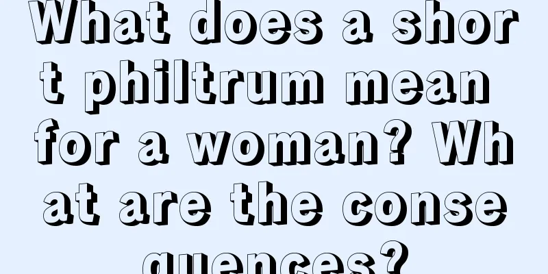 What does a short philtrum mean for a woman? What are the consequences?