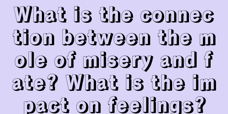 What is the connection between the mole of misery and fate? What is the impact on feelings?