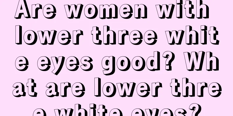 Are women with lower three white eyes good? What are lower three white eyes?
