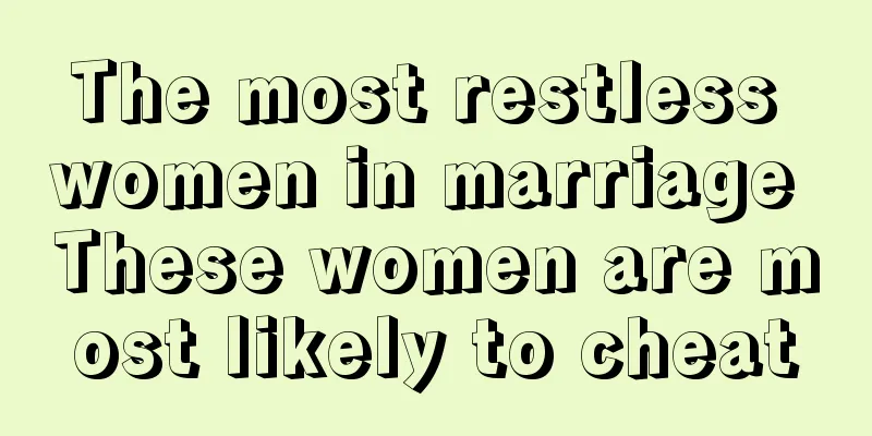 The most restless women in marriage These women are most likely to cheat