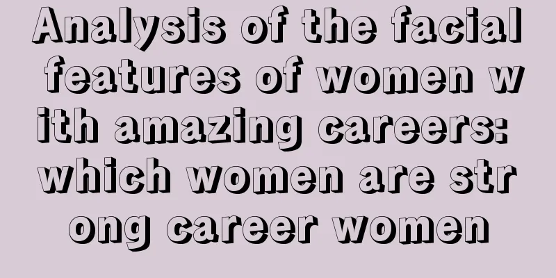 Analysis of the facial features of women with amazing careers: which women are strong career women