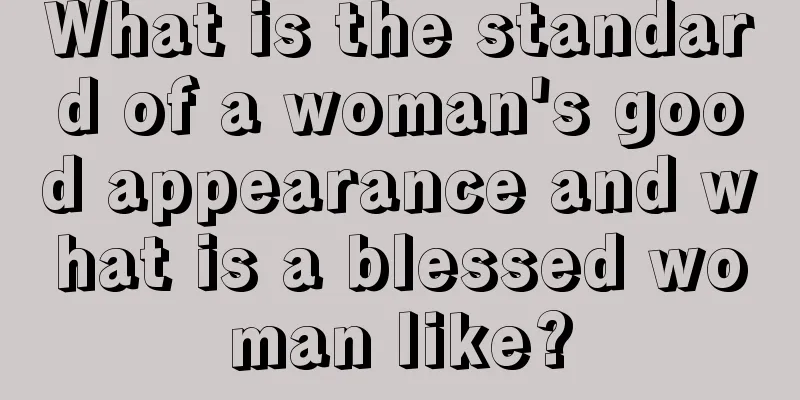What is the standard of a woman's good appearance and what is a blessed woman like?
