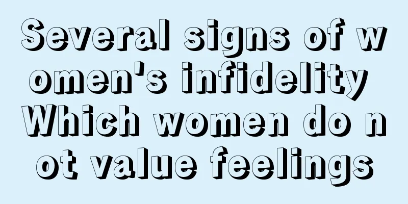 Several signs of women's infidelity Which women do not value feelings