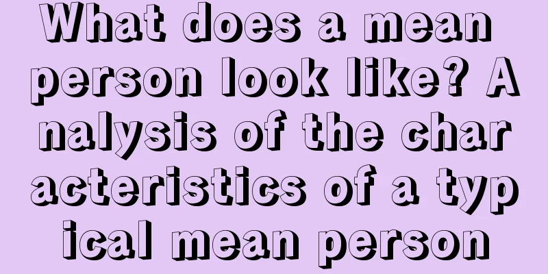 What does a mean person look like? Analysis of the characteristics of a typical mean person