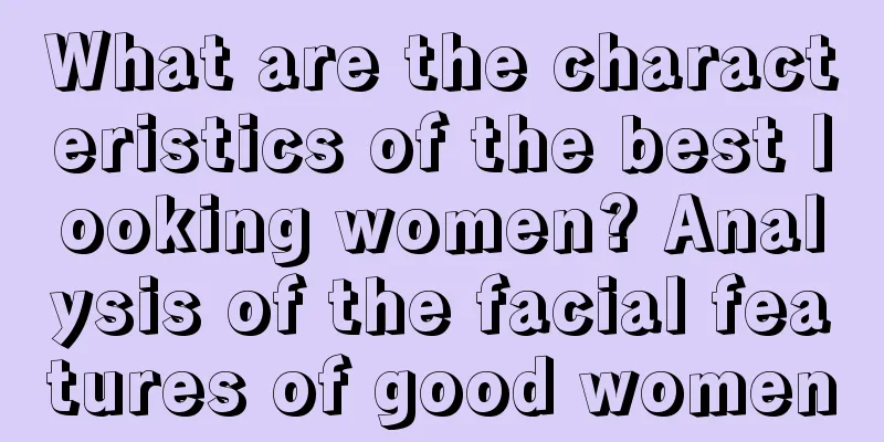 What are the characteristics of the best looking women? Analysis of the facial features of good women