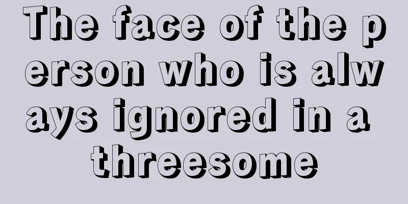 The face of the person who is always ignored in a threesome