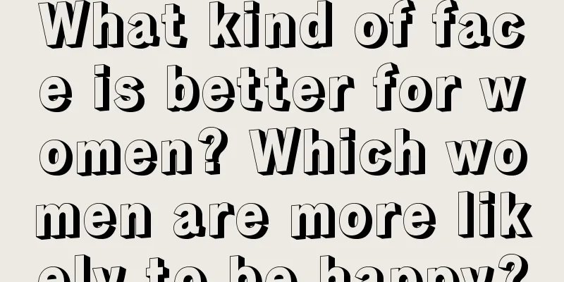 What kind of face is better for women? Which women are more likely to be happy?