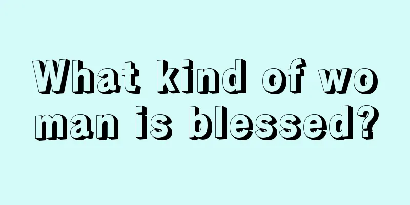 What kind of woman is blessed?