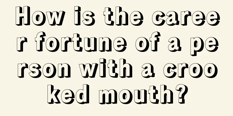 How is the career fortune of a person with a crooked mouth?