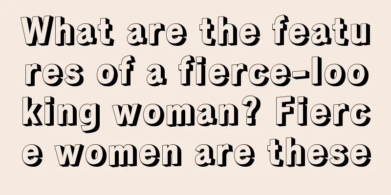What are the features of a fierce-looking woman? Fierce women are these