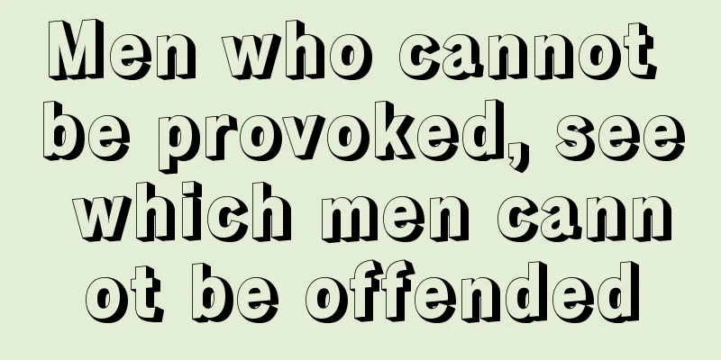 Men who cannot be provoked, see which men cannot be offended