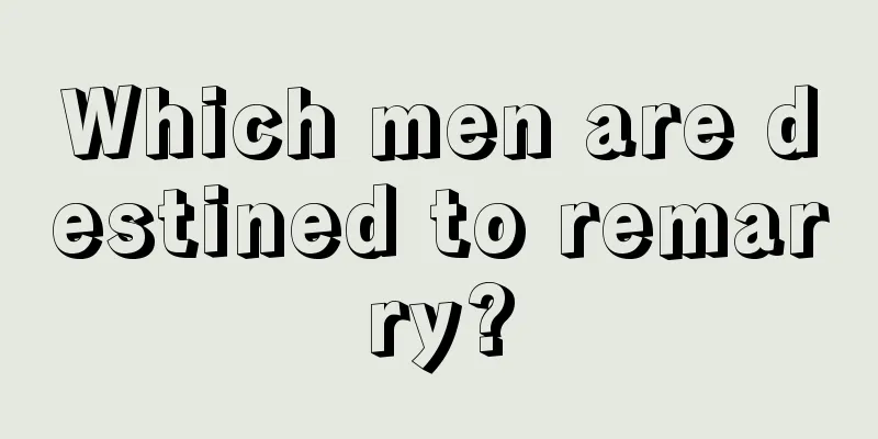 Which men are destined to remarry?