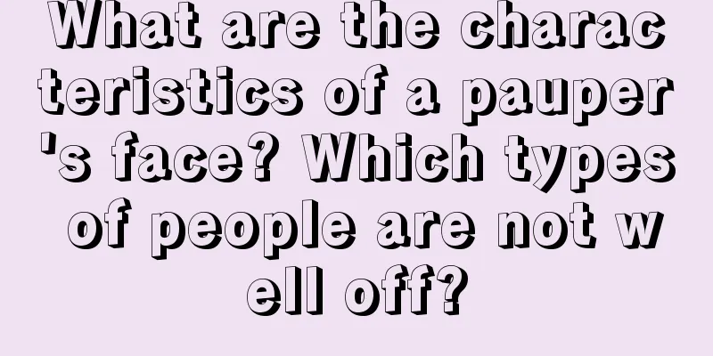 What are the characteristics of a pauper's face? Which types of people are not well off?