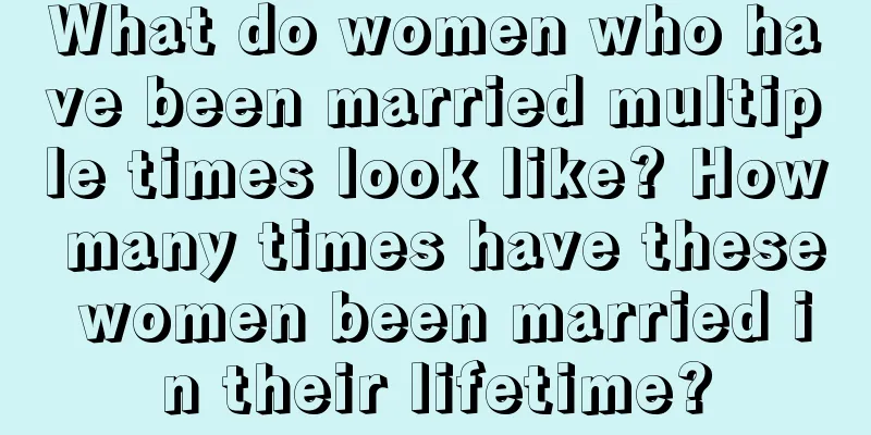 What do women who have been married multiple times look like? How many times have these women been married in their lifetime?