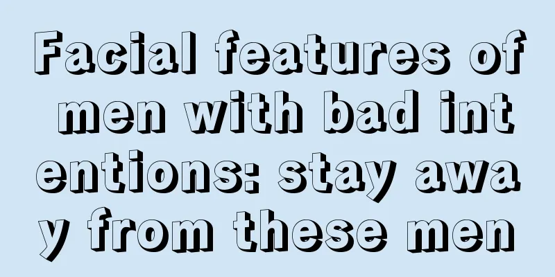 Facial features of men with bad intentions: stay away from these men