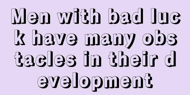 Men with bad luck have many obstacles in their development