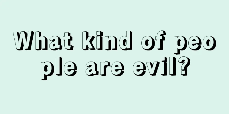 What kind of people are evil?