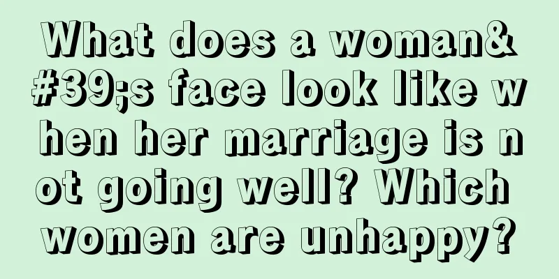 What does a woman's face look like when her marriage is not going well? Which women are unhappy?
