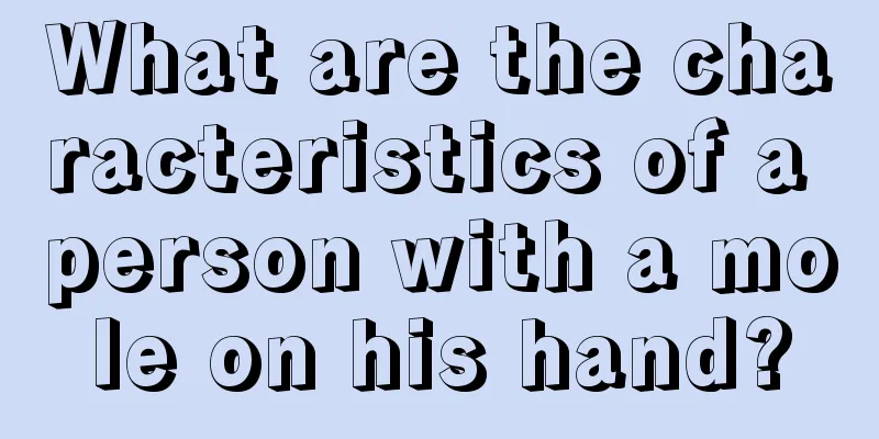 What are the characteristics of a person with a mole on his hand?