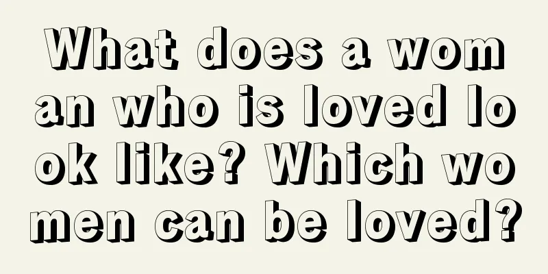 What does a woman who is loved look like? Which women can be loved?
