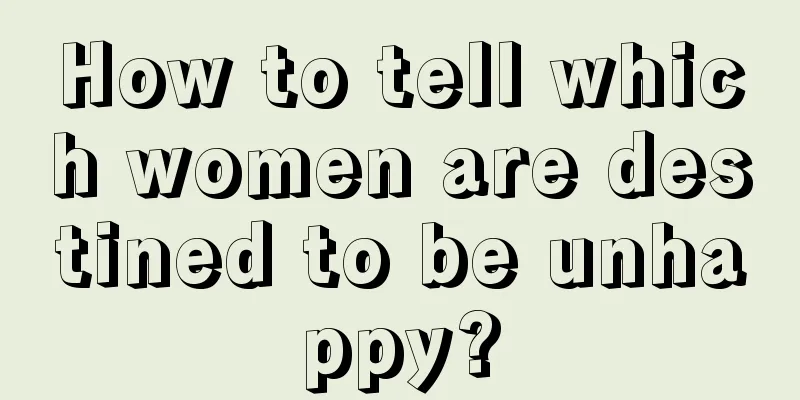 How to tell which women are destined to be unhappy?