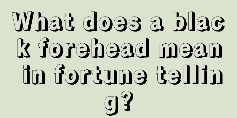 What does a black forehead mean in fortune telling?