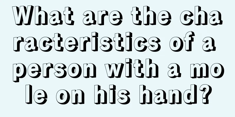 What are the characteristics of a person with a mole on his hand?