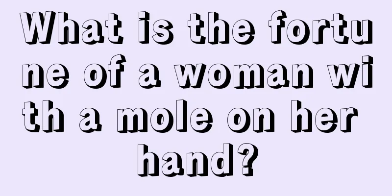 What is the fortune of a woman with a mole on her hand?